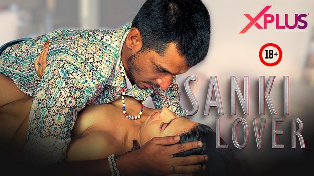Sanki Lover – S01E02 – 2023 – Desi Uncut Porn Web Series –– Xplusvip