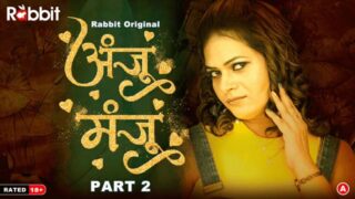 Anju Manju – S01E03 – 2024 – Desi Porn Web Series – RabbitMovies