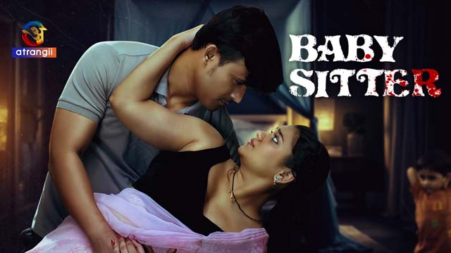 Baby Sitter – 2024 – Desi Porn Short Film – Atrangii