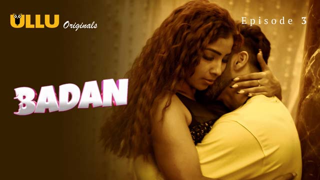 Badan – S02E03 – 2024 – Desi Porn Web Series – Ullu