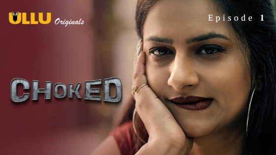 Choked Part 1 – S01E01 – 2024 – Desi Porn Web Series – Ullu