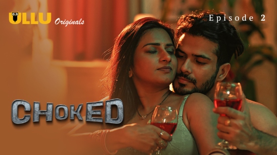 Choked Part 1 – S01E02 – 2024 – Desi Porn Web Series – Ullu