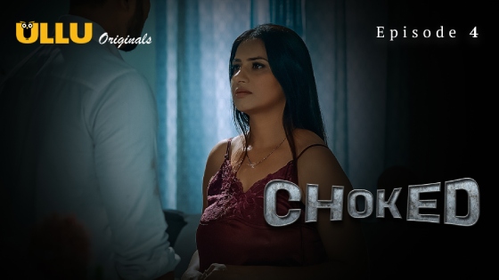 Choked Part 2 – S01E01 – 2024 – Desi Porn Web Series – Ullu