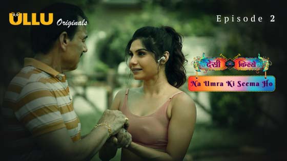 Desi Kisse – Na Umra Ki Seema Ho Part 1 – S02E02 – 2024 – Desi Porn Web Series – Ullu