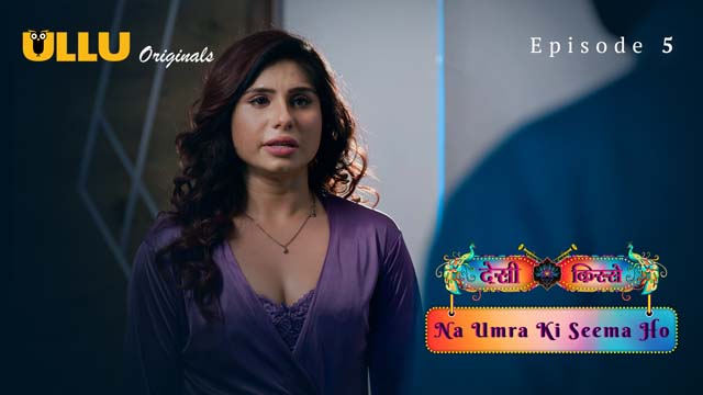 Desi Kisse – Na Umra Ki Seema Ho Part 2 – S02E01 – 2024 – Desi Porn Web Series – Ullu