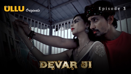 Devar Ji Part 1 – S01E03 – 2024 – Desi Porn Web Series – Ullu