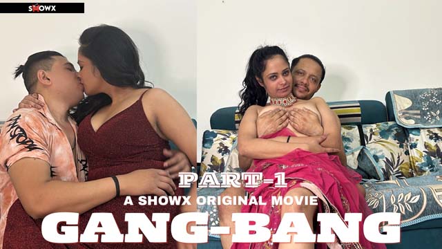 Gang-Bang – S01E01 – 2024 – Desi Uncut Porn Web Series – ShowX