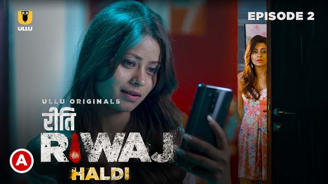 Haldi – Riti Riwaj – S01E02 – 2024 – Desi Porn Web Series – Ullu