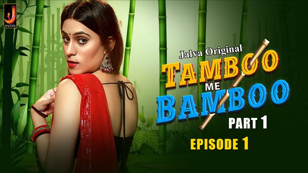Tamboo me Bamboo – S01E01 – 2024 – Desi Porn Web Series – Jalva