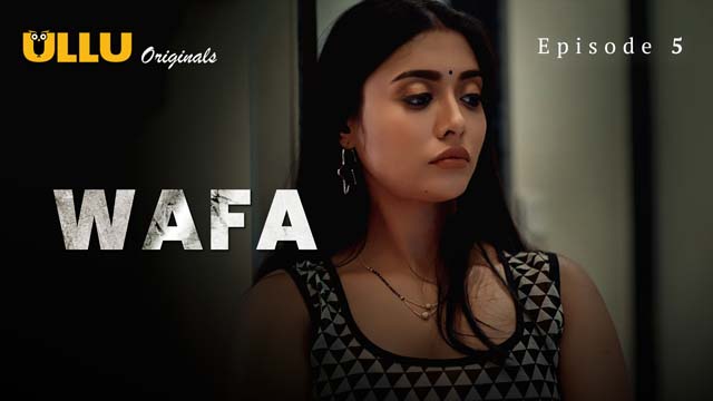 Wafa – Extended Version – S01E05 – 2024 – Desi Porn Web Series – Ullu