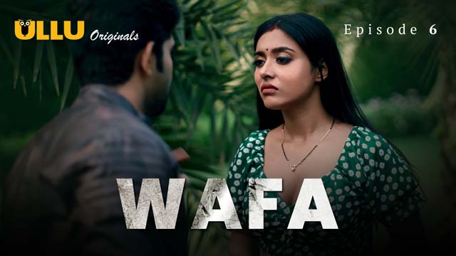 Wafa – Extended Version – S01E06 – 2024 – Desi Porn Web Series – Ullu
