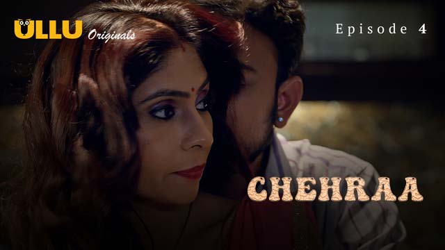 Chehraa – Part 1 – S01E04 – 2024 – Desi Porn Web Series – Ullu