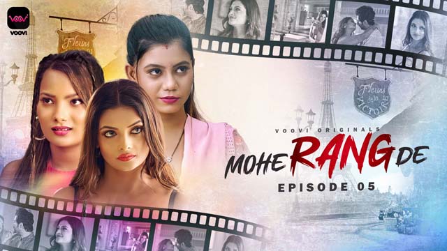 Mohe Rang De – S01E05 – 2024 – Desi Porn Web Series – Voovi