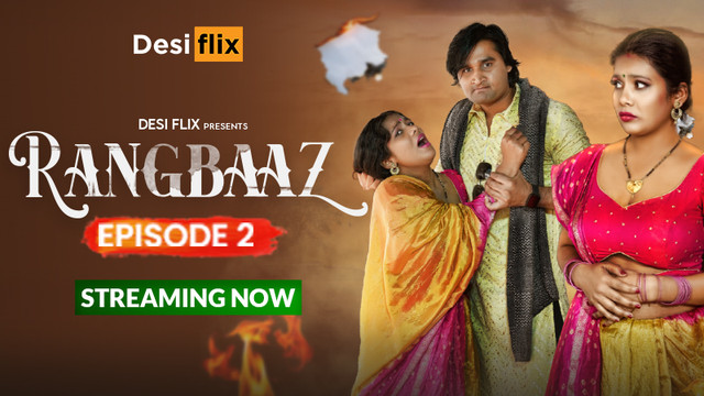 Rangbaaz – S01E02 – 2024 – Desi Porn Web Series -DesiFlix