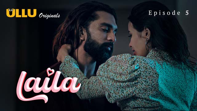 Laila – Part 2 – S01E02 – 2024 – Desi Porn Web Series – Ullu