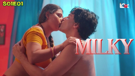 Milky – S01E01 – 2024 – Desi Porn Web Series – LookEntertainment
