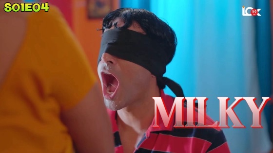 Milky – S01E04 – 2024 – Desi Porn Web Series – LookEntertainment