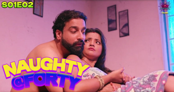 Naughty @40 – S01E02 – 2024 – Desi Porn Web Series – WowEntertainment