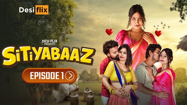 Sitiyabaaz – S01E01 – 2024 – Desi Porn Web Series – DesiFlix
