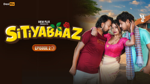 Sitiyabaaz – S01E02 – 2024 – Desi Porn Web Series – DesiFlix