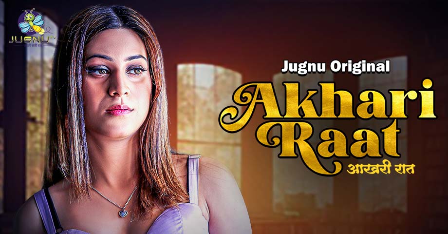 Aakhiri Raat – S01 – 2024 – Desi Porn Web Series – JugnuTV