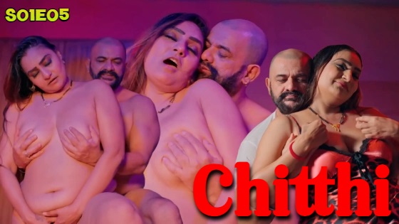 Chitthi – S01E05 – 2024 – Desi Porn Web Series – BIGShots