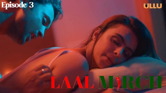 Laal Mirch Part 1 – S01E03 – 2024 – Desi Porn Web Series – Ullu