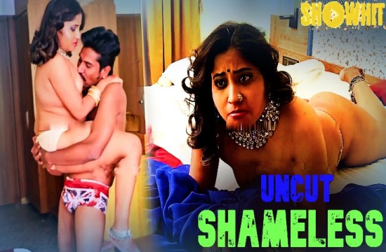 Shameless – 2024 – Desi Uncut Porn Short Film – ShowHit