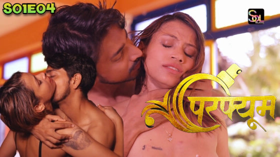 Perfume – S01E04 – 2024 – Desi Porn Web Series – SolTalkies