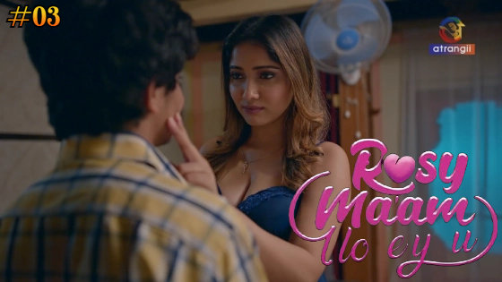 Rosy Maam I Love You Part 1 – S01E04 – 2024 – Desi Porn Web Series – Atrangii