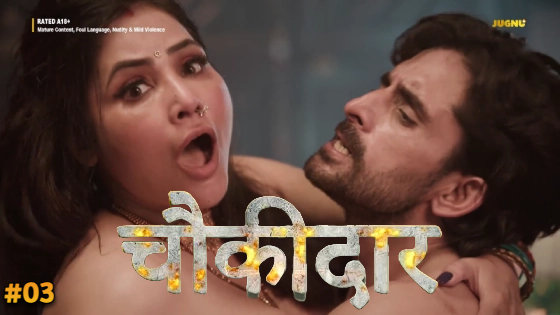 Chowkidaar – S01E03 – 2024 – Desi Porn Web Series – Jugnu