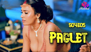 Paglet – S04E05 – 2024 – Desi Porn Web Series – Hulchul