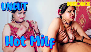 Hot Milf – 2024 – Desi Uncut Porn Short Film – NeonX