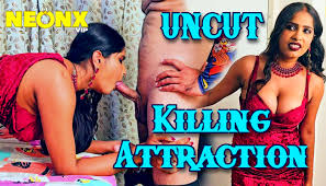 Killing Attraction – 2024 – Desi Uncut Porn Short Film – Neonx