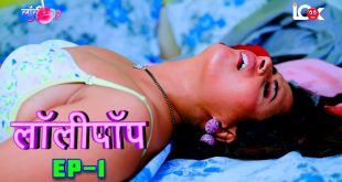 Lollipop – E01 – 2024 – Desi Porn Web Series – LookEntertainment