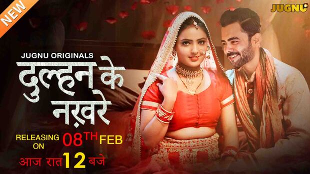 Dulhan Ke Nakhre – S01 – 2025 – Desi Porn Web Series – Jugnu