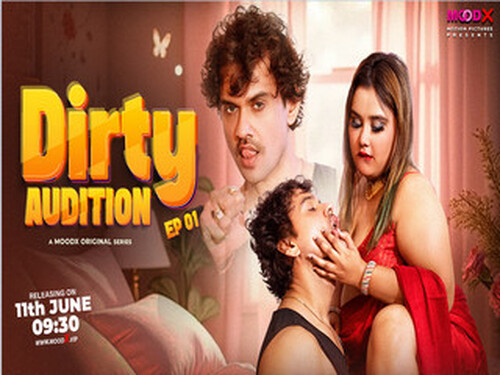 Dirty Audition – S01E01 – 2025 – Desi Uncut Porn Web Series – Moodx