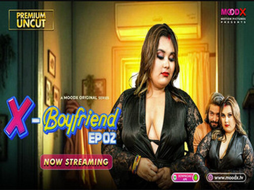 Ex Boyfriend – E02 – 2025 – Desi Uncut Porn Web Series – Moodx