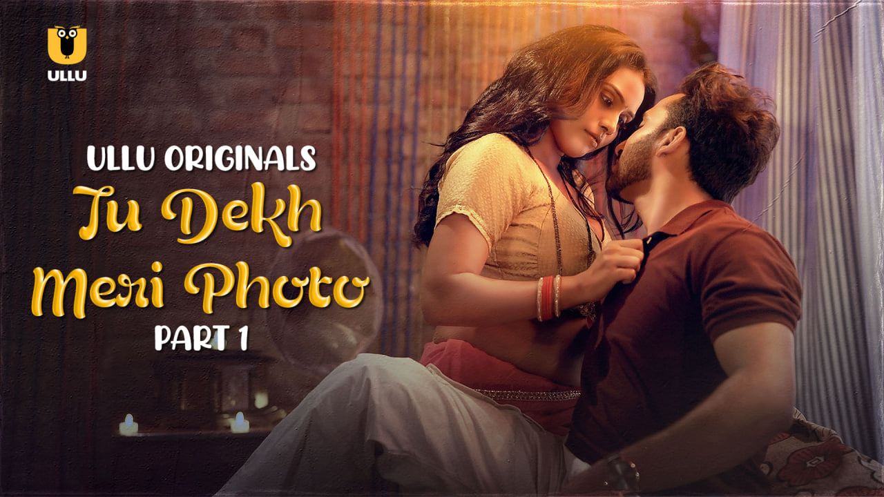 Tu Dekh Meri Photo – P01 – 2025 – Desi Porn Web Series – UllU
