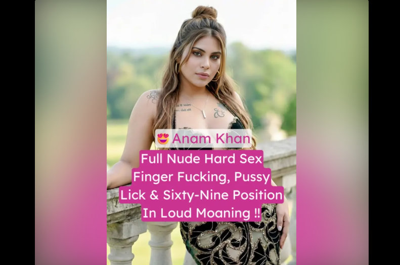Famous model Anam Khan nude xxx leaked hard fucked by a client at hotel bed